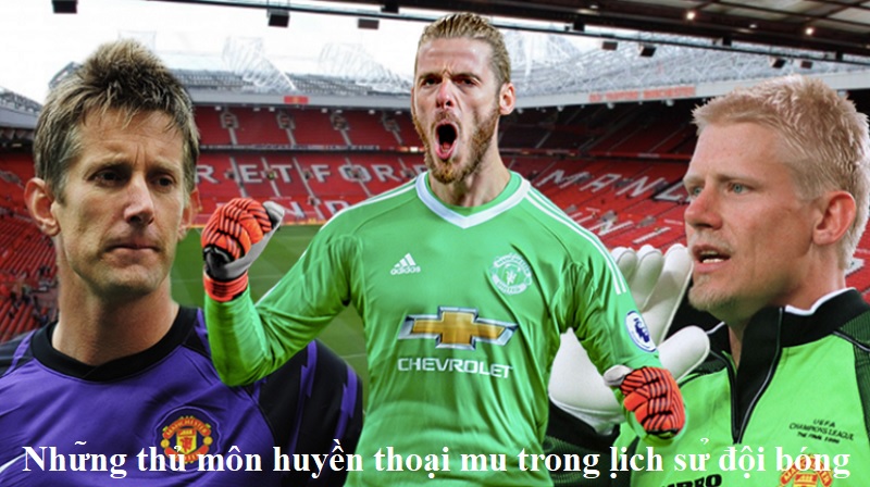 Những thủ môn huyền thoại mu trong lịch sử đội bóng